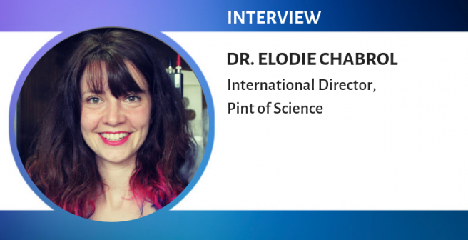 Interview with Dr. Elodie Chabrol, International Director, Pint of Science