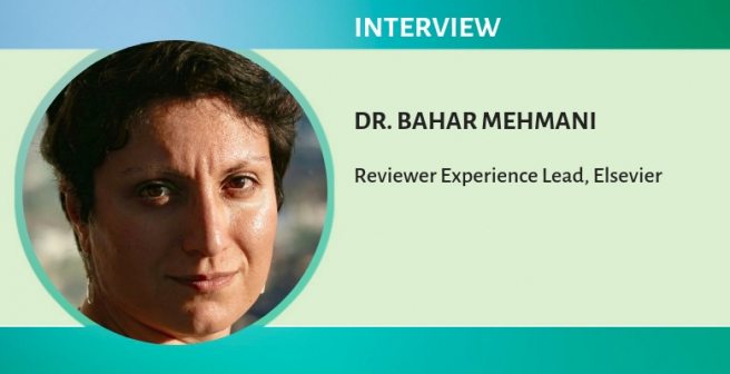 Interview with Dr. Bahar Mehmani, Reviewer Experience Lead, Elsevier