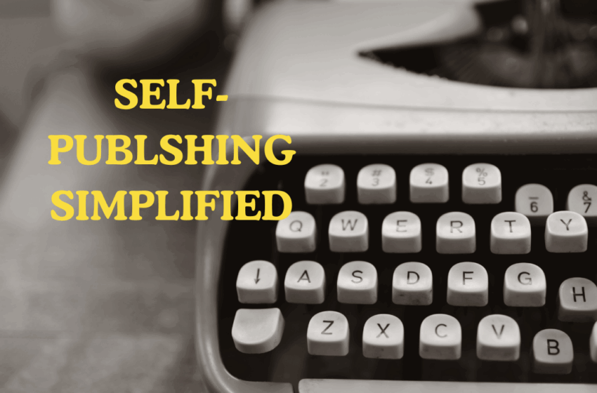 How to Self-Publish Your Book – A Beginner’s Guide