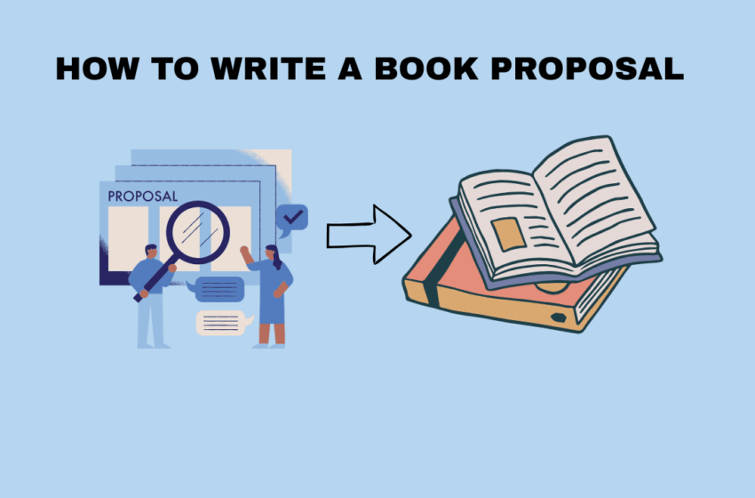  How to Write a Book Proposal to Match Publisher Expectations