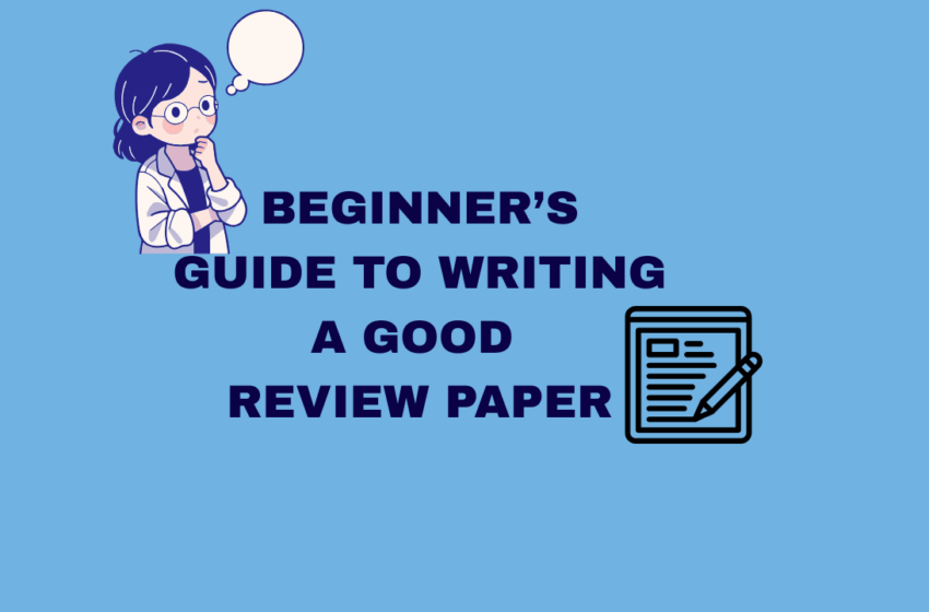  How to Write a Technical Review Paper: A Guide for New Researchers